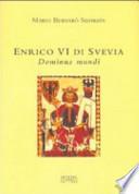 Enrico VI di Svevia. Dominus mundi
