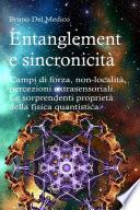 Entanglement e sincronicità. Campi di forza, non-località, percezioni extrasensoriali. Le sorprendenti proprietà della fisica quantistica.