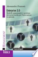 Enterprise 2.0. Modelli organizzativi e gestione dei social media per l'innovazione in azienda
