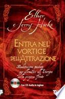 Entra nel vortice dell'attrazione. Meditazioni guidate per allinearsi all'energia della propria fonte. Con CD Audio