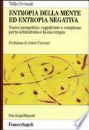 Entropia della mente ed entropia negativa. Nuove prospettive, cognitiviste e complesse, per la schizofrenia e la sua terapia
