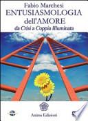 Entusiasmologia dell'amore. Da crisi a coppia illuminata. Con DVD