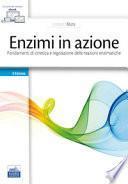Enzimi in azione. Fondamenti di cinetica e regolazione delle funzioni enzimatiche