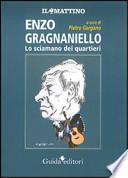 Enzo Gragnaniello. Lo sciamano dei quartieri
