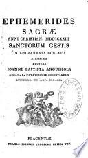 Ephemerides sacrae anni christ..., sanctorum gestis in epigrammata conlatis ditissimae