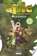 Epic il mondo segreto - La storia