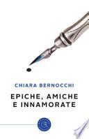 Epiche, amiche e innamorate