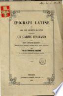 Epigrafi latine del cav. can. Giuseppe Silvestri aggiuntovi un carme italiano del dott. Giuseppe Rigutini pubblicate dal Municipio pistoiese nella fausta occasione che Pio 9. pontefice massimo di sua augusta presenza illustrava Pistoia