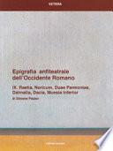 Epigrafia anfiteatrale dell'occidente romano: Raetia, Noricum, Duae Pannoniae, Dalmatia, Dacia, Moesia Inferior