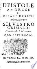 Epistole amorose di Cesare Orsino. All'illustrissimo Sign. Silvestro Grimaldi ..