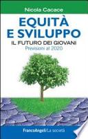 Equità e sviluppo. Il futuro dei giovani. Previsioni al 2020