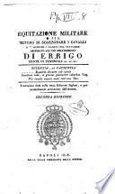 Equitazione militare o sia Metodo di scozzonare i cavalli e d'istruire i soldati nel cavalcare destinato all'uso dell'esercito di Errigo conte di Pembroke ...