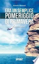 Era un semplice pomeriggio di primavera