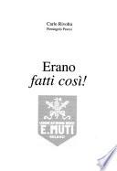 Erano fatti così!