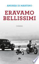 Eravamo bellissimi