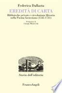 Eredità di carta. Biblioteche private e circolazione libraria nella Parma farnesiana (1545-1731)