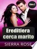 Ereditiera cerca marito -Libro 2