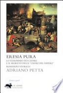 Eresia pura. Lo sterminio dei Catari e il segreto delle «chiavi del sapere»
