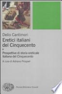 Eretici italiani del Cinquecento e Prospettive di storia ereticale italiana del Cinquecento