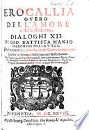 Erocallia ovvero dell'Amore e della Bellezza, dialoghi XII. ... con gli argomenti à ciascun dialogo del Cavalier Marino, et nel fine un Trattato del Dialogo dell'istesso autore. Con tre tavole, etc