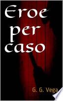 Eroe per caso