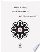 Eros & Eschaton. Qual è il fine ultimo dell'uomo?