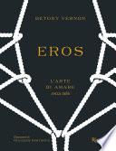 Eros. L'arte di amare senza tabù