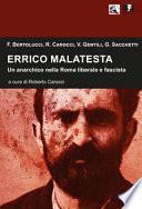 Errico Malatesta. Un anarchico nella Roma liberale e fascista