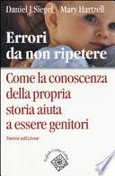 Errori da non ripetere. Come la conoscenza della propria storia aiuta a essere genitori