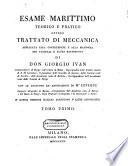 Esame marittimo teorico e pratico, ovvero trattato di meccanica applicata alla costruzione e alla manovra dei vascelli e altri bastimenti (etc.)