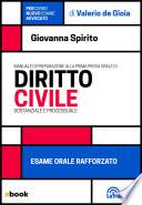 Esame orale rafforzato. Manuale di preparazione alla prima prova orale di diritto civile sostanziale e processuale
