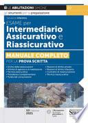 Esame per intermediario assicurativo e riassicurativo. Manuale completo per la prova scritta
