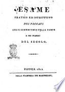 Esame pratico ed istruttivo dei peccati che si commettono nelle pompe e nei piaceri del secolo. Tomo primo [-secondo]