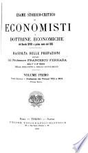 Esame storico-critico di economisti e dottrine economiche del secolo XVIII e prima metà del XIX: pte. 1. Ragguaglio storico sulla scuola fisiocratica. Esposizione critica della dottrina dei fisiocrati. Adamo Smith e Le indagini sulla ricchezza delle nazioni. Economisti italiani del secolo XVIII. E. Storch e la teoria dei beni esterni o prodotti immateriali. Lauderdale, Malthus, G. Mill e Senior. De Sismondi e Destutt de Tracy. Ragguaglio biografico e critico di G.B. Say