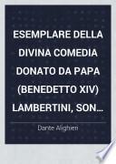 Esemplare della Divina comedia donato da papa (Benedetto XIV) Lambertini, son tutti i suoi libri allo Studio di Bologna: Paradiso