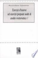Esercizi d'esame ed esercizi proposti svolti di analisi matematica 1