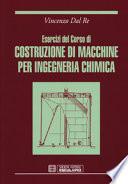 Esercizi del corso di costruzioni di macchine per ingegneria chimica