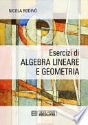 Esercizi di Algebra Lineare e Geometria