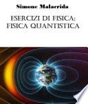Esercizi di fisica: fisica quantistica