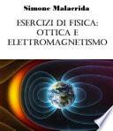 Esercizi di fisica: ottica e elettromagnetismo