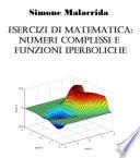 Esercizi di matematica: numeri complessi e funzioni iperboliche