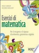 Esercizi di matematica. Per il recupero e il ripasso di aritmetica, geometria e algebra. Con espansione online. Per gli Ist. professionali