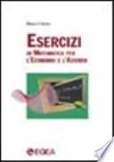 Esercizi di matematica per l'economia e l'azienda