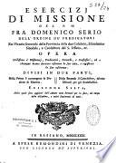 Esercizi di Missione del P. M. Fra Domenico Serio,... Opera utilissima a Missionari, Predicatori, Parrochi... Edizione sesta...