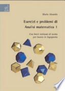 Esercizi e problemi di analisi matematica 1. Con brevi richiami di teoria per laurea in ingegneria