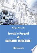 Esercizi e Progetti di Impianti Meccanici