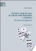 Esercizi e temi d'esame di calcolo delle probabilità e statistica