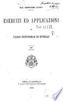 Esercizi ed applicazioni di calcolo infinitesimale ed integrale