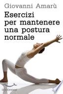 Esercizi per mantenere una postura normale