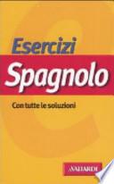 Esercizi spagnolo. Con tutte le soluzioni